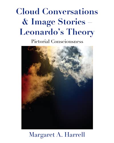 Cloud Conversations & Image Stories - Leonardo's Theory: Pictorial Consciousness by