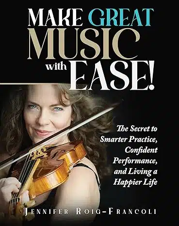 Jennifer Roig-Francoli. Make Great Music with Ease